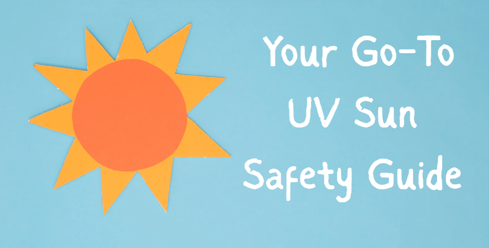  Your Go-To UV Sun Safety Guide